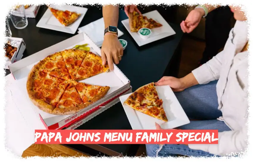 Papa Johns Menu Family Special